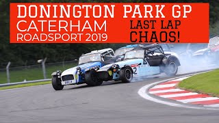 Last Lap Chaos - Caterham Roadsport, Donington Park 2019.