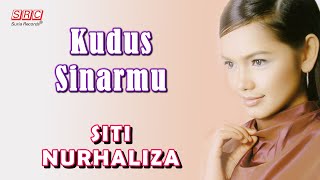 SITI NURHALIZA - Kudus Sinarmu (Official Lyric Video)