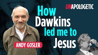 Andrew Gosler - Coming to faith through Dawkins • Unapologetic 1/3
