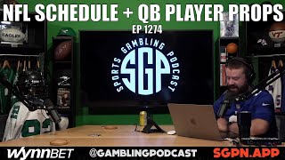 NFL Schedule Reaction + QB Player Prop Bets - Sports Gambling Podcast - NFL Futures