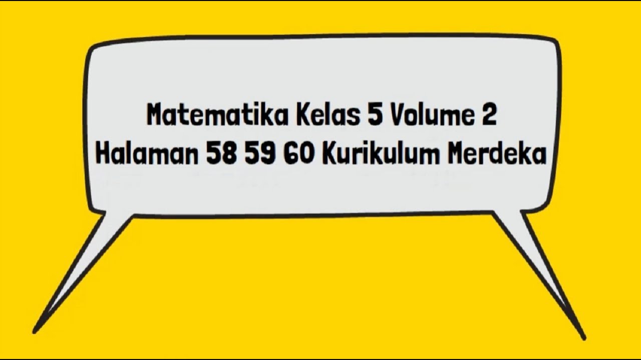 Kunci Jawaban Matematika Kelas 5 Halaman 58 59 60 Volume 2 Kurikulum ...