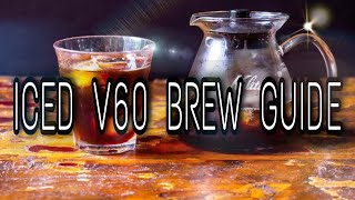 ICED V60 BREW GUIDE