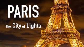 PARIS - The City of Lights (Time Lapse and City Tour of Paris France)