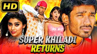 Super Khiladi Returns (HD) Dhanush Blockbuster Hindi Dubbed Movie | Shriya Saran, Prakash Raj