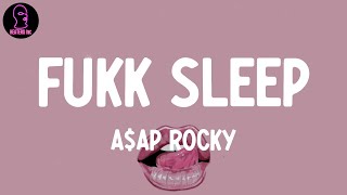 A$AP Rocky - Fukk Sleep (feat. FKA twigs) (lyrics)