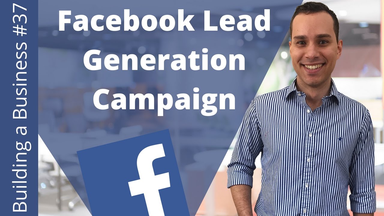 Facebook Lead Generation Campaign: Complete Guide - Building An Online ...