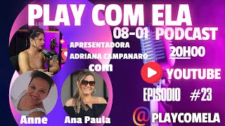 PLAY COM ELA- Adriana Campanaro-mulheres solteiras-dicas para os homens:doque fazer e não fazer!Ep23