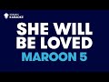 She Will Be Loved: Maroon 5 | Karaoke with lyrics