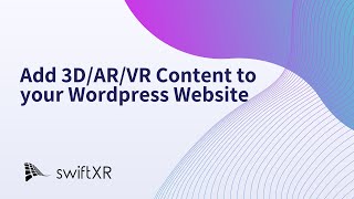 Add, Embed or Integrate 3D/AR/VR Content on WordPress and WooCommerce Website