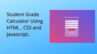 Student Grade Calculator Using HTML , CSS and Javascript..