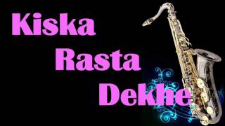 #143:-Kiska Rasta Dekhe Ae Dil Ae Saudayi |Kishore KumarI Best Saxophone Cover|