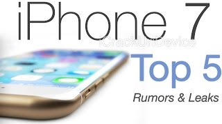 Top 5 iPhone 7 Rumors & Leaks for 2016!