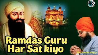 RAMDAS GURU HAR SAT KIYO  // Bhai Anantvir singh ji LA