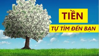 Tiền Tự tìm đến bạn - Giao Tiếp Và Thu Hút Tiền Đến Dễ Dàng