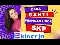 CARA KLAIM GANTI PIMPINAN UNOR DAN PINDAH UNOR PADA SKP EKINERJA