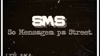 Lev - SMS(Só Mensagem pa Street) 2011