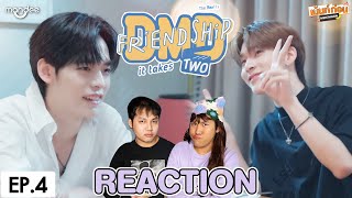 Reaction EP.4 DMD Friendship the Reality It Takes Two | DMD Gen4 #เม้นท์ก่อนเข้านอน