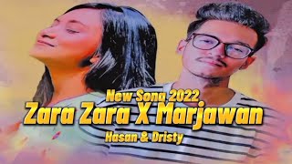 Zara Zara X Mar Jawaan | Hasan S. Iqbal | Dristy Anam | New Song 2022