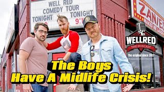 WellRED Podcast #399 - The Boys Have a Midlife Crisis!