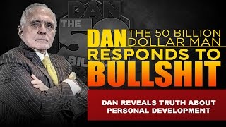 DAN REVEALS TRUTH ABOUT PERSONAL DEVELOPMENT | DAN RESPONDS TO BULLSHIT