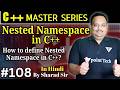 #108 Nested Namespace in C++ | How to Define Nested Namespace in C++? | Tpoint Tech