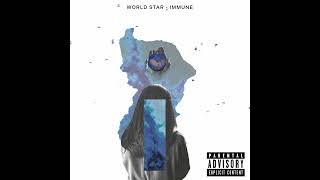 Immune - WORLD STAR ( Audio)