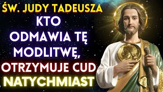 ✝️ MODLITWA DO ŚW. JUDY TADEUSZA W PRZYPADKACH NIEMOŻLIWYCH, PILNYCH I ROZPACZLIWYCH POTRZEBACH