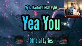 Vybz Kartel, Likkle vybz - Yea You Lyrics (Dancehall Royalty Album) [Official]