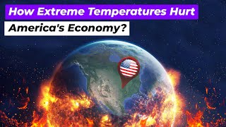 This is how EXTREME temperatures severely affected the US economy