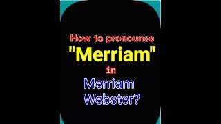 How to pronounce "Merriam" in Merriam Webster?