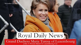 The Grand Duchess Of Luxembourg Joins A Protest March In Luxembourg City.  Plus, More #RoyalNews