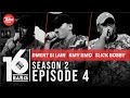 16 BARIS | Season 2 | EP04 | Kmy Kmo, DMent Si Lain & Slick Bobby