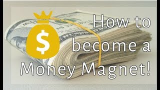 The Secret to Becoming a MONEY MAGNET Most Millionaires don't share (Use this)
