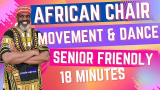 Easy African Chair Dance & Movement Exercise | 18 Minutes | Senior-Friendly Seated Workout.
