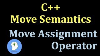 C++ 11 Move Semantics: Move Assignment Operator