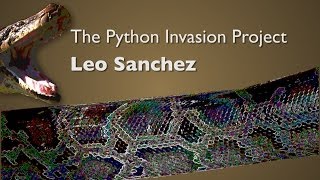 The Python Invasion Project: Leo Sanchez