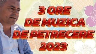 Muzica de Petrecere 2023 - Colaj Muzica populara de Petrecere 2023 3 ORE