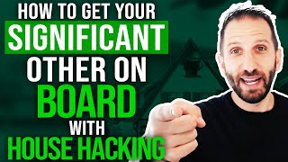 How to get your Significant Other on Board with House Hacking | Rick B Albert