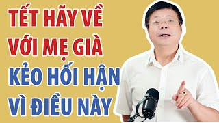 Bạn Còn Có Thể Bên Cha Mẹ Già Mấy Mùa Tết Nữa Mà Lại Không Về? | Đinh Đoàn Official