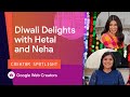 Diwali Delights With Neha Mathur And Hetal Vasavada - Creator Spotlight