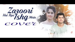 Zaroori hai kya Ishq main Cover - Akash sharma || papon
