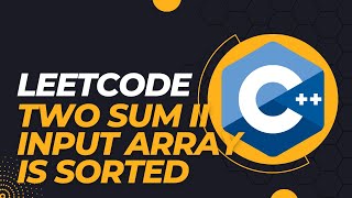 LeetCode - Two Sum II - Input Array Is Sorted - C++ Coding Interview