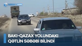 Bakı-Qazax yolundakı qətlin səbəbi bilindi