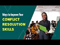 Ways to Improve Your Conflict Resolution Skills