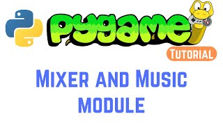 PyGame Tutorial For Beginners - Mixer and Music module