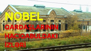 Nobellərin Hacıqabuldaki izləri...