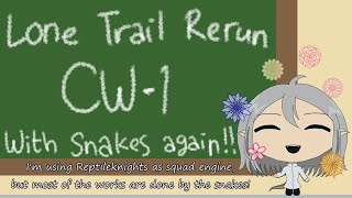 [Arknights] Lone Trail Rerun - CW-1 with Reptileknights