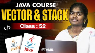 Java Programming 2025 | Ep 52 | VECTOR & STACK in Java With sample program | in தமிழ்