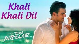 Sunny Leone : Khali Khali Dil Video Song (Lyrics) | Tera Intezaar | Arbaaz Khan | Armaan Malik💓💞