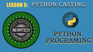 PYTHON PROGRAMMING. LESSON 5 || PYTHON CASTING